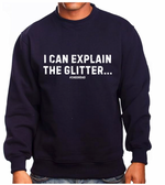 Load image into Gallery viewer, I Can Explain The Glitter Sweatshirt
