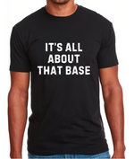 Load image into Gallery viewer, All About That Base T-Shirt
