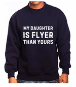 Load image into Gallery viewer, My Daughter Is Flyer Sweatshirt
